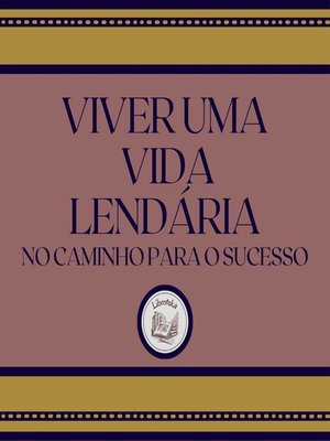 cover image of Viver uma vida lendária